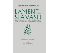 Lament for Siavash: On Death & Resurrection