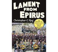 Lament from Epirus: An Odyssey Into Europe's Oldest Surviving Folk Music