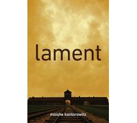 Lament (The Azrieli Holocaust Survivor Memoirs)