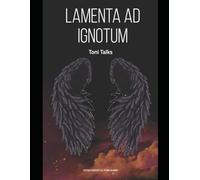 Lamenta Ad Ignotum