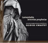 Lamentatio Jeremae Prophetae - Egidius Kwartet