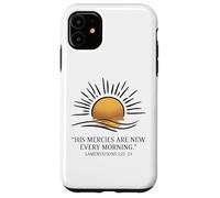 Lamentations 3:23 His Mercies Are New Every Morning Sunrise Case for iPhone 11