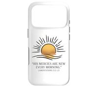 Lamentations 3:23 His Mercies Are New Every Morning Sunrise Case for iPhone 17 Pro