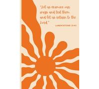 Lamentations 3:40 - Christian Prayer Journal: A 6x9 Lined Notebook for Reflection and Faith Growth