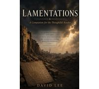 Lamentations: A Companion for the Thoughtful Reader