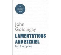 Lamentations and Ezekiel for Everyone (For Everyone Series: Old Testament)