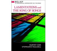 Lamentations and the Song of Songs: A Theological Commentary on the Bible (Belief: A Theological Commentary on the Bible)