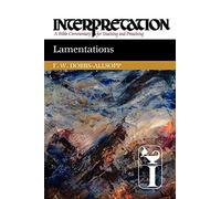 Lamentations: Interpretation: A Bible Commentary for Teaching and Preaching