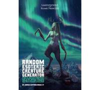 Lamentations of the Flame Princess: Random Esoteric Creature Generator