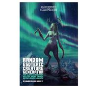 Lamentations of the Flame Princess Random Esoteric Creature Generator for Classic Fantasy Rpgs