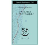 L'America in automobile (Piccola biblioteca Adelphi)
