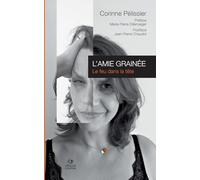 L'Amie Grainée: Le feu dans la tête