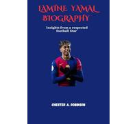 LAMINE YAMAL BIOGRAPHY: Insights from a respected football Star
