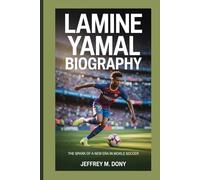 LAMINE YAMAL BIOGRAPHY: The Spark of a New Era in World Soccer