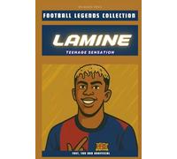 Lamine Yamal: The Teenage Sensation (FOOTBALL LEGENDS COLLECTION)