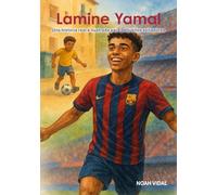 Lamine Yamal una Historia Real e Ilustrada para Pequeños Soñadores