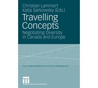 Lammert - Travelling Concepts Negotiating Diversity in Canada and Eu - P555z