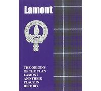 Lamont: The Origins of the Clan Lamont and Their Place in History (Scottish Clan Mini-Book)
