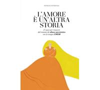 L'amore è un'altra storia: 21 passi per rinascere dal trauma da abuso narcisistico con la terapia EMDR