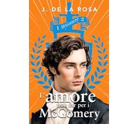 L'amore non fa per i mcgomery: Una famiglia delle Highlands nella Londra della Reggenza (I McGomery #2)