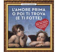L'amore prima o poi ti trova (e ti fotte)