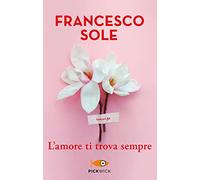 L'AMORE TI TROVA SEMPRE