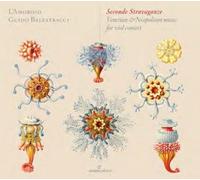 Guido Balestracci; L´Amoroso - Seconde Stravaganze: Venetian And Neapolitan Music For Viol Consort