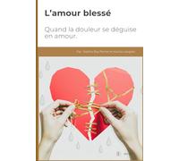 L'amour Blessé: Quand la douleur se déguise en amour.