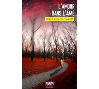 L'amour dans l'âme (Stéphanie Perreault - Romance)