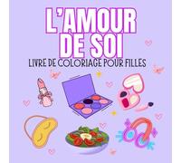 L'amour de soi livre de coloriage pour filles: affirmations positives pour mieux s’aimer, renforcer la confiance en soi