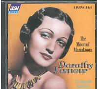 Lamour, Dorothy - The Moon Of Manakoora: 25 Romantic Favourites