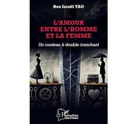L'amour entre l'homme et la femme: Un couteau à double tranchant