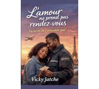 L'amour ne prend pas rendez-vous Là où on ne l'attendait pas
