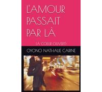 L'AMOUR PASSAIT PAR LÀ: À COEUR OUVERT