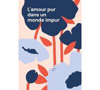 L'amour pur dans un monde impur