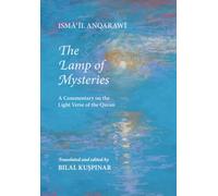 Lamp of Mysteries: A Commentary on the Light Verse of the Quran