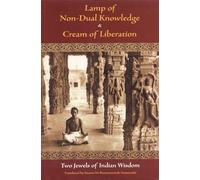 Lamp of Non-dual Knowledge and Cream of Liberation: Two Jewels of Indian Wisdom (Library of Perennial Philosophy)