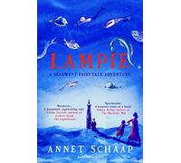 Lampie: SHORTLISTED FOR THE CILIP CARNEGIE MEDAL 2020: A seaswept fairytale and adventure: Annet Schaap