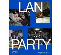 LAN Party: Inside the Multiplayer Revolution