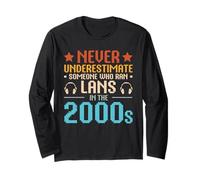 LAN Party - Never Underestimate Someone Who Ran Lans Long Sleeve T-Shirt
