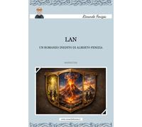 LAN: UN ROMANZO INEDITO DI ALBERTO FENIZIA