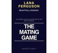 Lana Ferguson Beautiful Lifebook: Following the Cool Trajectory of This Good Penner of THE MATING GAME
