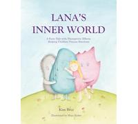 LANA’S INNER WORLD: A Fairy Tale with Therapeutic Effects, Helping Children Process Emotions