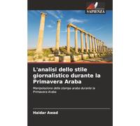 L'analisi dello stile giornalistico durante la Primavera Araba: Manipolazione della stampa araba durante la Primavera Araba
