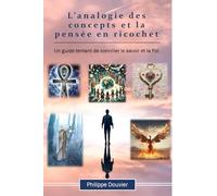 L'analogie des concepts et la pensée en ricochet: Un guide tentant de concilier le savoir et la Foi