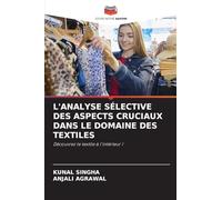 L'ANALYSE SÉLECTIVE DES ASPECTS CRUCIAUX DANS LE DOMAINE DES TEXTILES: Découvrez le textile à l'intérieur !