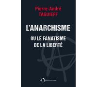 L'anarchisme ou le fanatisme de la liberté