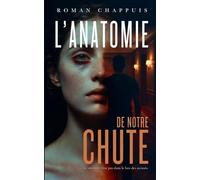 L'Anatomie de notre Chute: Un thriller psychologique à huis clos