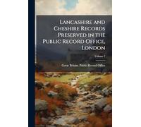 Lancashire and Cheshire Records Preserved in the Public Record Office, London