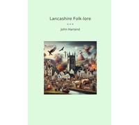 Lancashire Folk-lore (Classic Books)